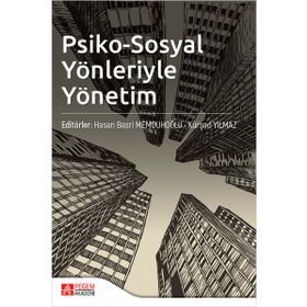 Psiko-Sosyal Yönleriyle Yönetim - Pegem Akademi Yayıncılık