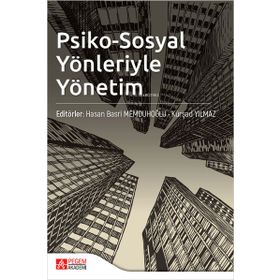 Psiko-Sosyal Yönleriyle Yönetim - Pegem Akademi Yayıncılık