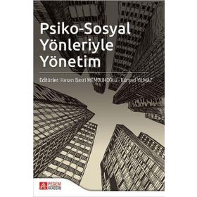 Psiko-Sosyal Yönleriyle Yönetim - Pegem Akademi Yayıncılık