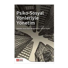 Psiko-Sosyal Yönleriyle Yönetim - Pegem Akademi Yayıncılık