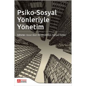 Psiko-Sosyal Yönleriyle Yönetim - Pegem Akademi Yayıncılık