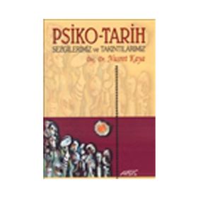 PSIKO-TARIH SEZGILERIMIZ VE TAKINTILARIMIZ - NUSRET KAYA