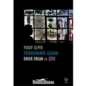Psikodinamik Açıdan Enver Ercan ve Şiiri - Yusuf Alper