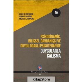 Psikodinamik Bilişsel Davranışçı Ve Duygu Odaklı Psikoterapide Duygularla Çalışma -Tahir Özakkaş