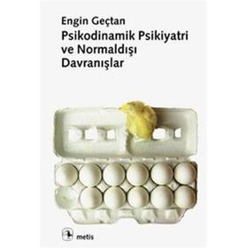 PSIKODINAMIK PSIKIYATRI VE NORMALDIŞI DAVRANIŞLAR - ENGIN GENÇTAN
