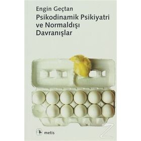 PSIKODINAMIK PSIKIYATRI VE NORMALDIŞI DAVRANIŞLAR - ENGIN GENÇTAN