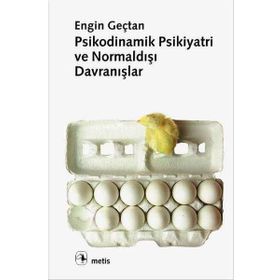 PSIKODINAMIK PSIKIYATRI VE NORMALDIŞI DAVRANIŞLAR - ENGIN GENÇTAN