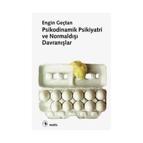 PSIKODINAMIK PSIKIYATRI VE NORMALDIŞI DAVRANIŞLAR - ENGIN GENÇTAN