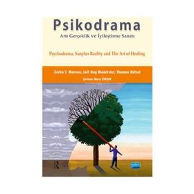 PSIKODRAMA ARTI GERÇEKLIK VE İYILEŞTIRME SANATI - ZERKA T. MORENO;LEIF DAG BLOMKVIST;THOMAS RÜTZEL