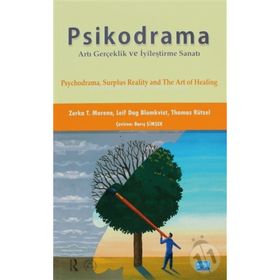 PSIKODRAMA ARTI GERÇEKLIK VE İYILEŞTIRME SANATI - ZERKA T. MORENO;LEIF DAG BLOMKVIST;THOMAS RÜTZEL