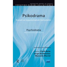 PSIKODRAMA KURAM VE UYGULAMADAKI GELIŞMELER - MANUELA MACIEL;CLARK BAIM;JORGE BURMEISTER
