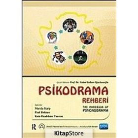 Psikodrama Rehberi - The Handbook of Psychodrama - Nalan Kalkan Oğuzhanoğlu İnci Doğaner Filiz Karadağ Nevzat Uçtum Muhtar