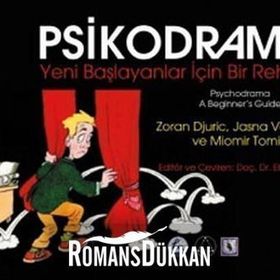 Psikodrama Yeni Başlayanlar İçin Bir Rehber - Miomir Tomic