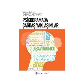 Psikodramada Çağdaş Yaklaşımlar - Deniz Altınay