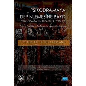 Psikodramaya Derinlemesine Bakış - Peter Felix Kellermann