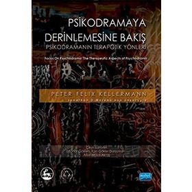 Psikodramaya Derinlemesine Bakış - Peter Felix Kellermann