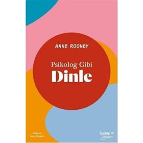 Psikolog Gibi Dinle - Anne Rooney