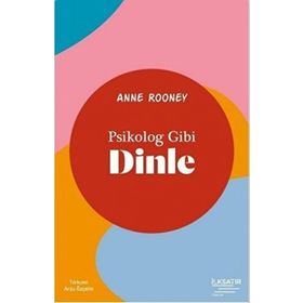 Psikolog Gibi Dinle - Anne Rooney