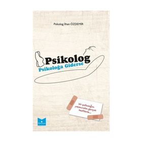 Psikolog Psikoloğa Giderse - İlhan Özdemir