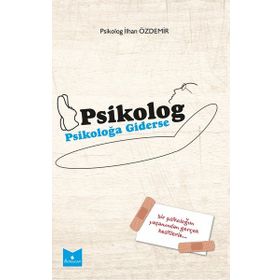 Psikolog Psikoloğa Giderse - İlhan Özdemir