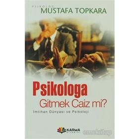 PSIKOLOGA GITMEK CAIZ MI? - MUSTAFA TOPKARA