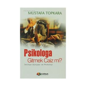 PSIKOLOGA GITMEK CAIZ MI? - MUSTAFA TOPKARA