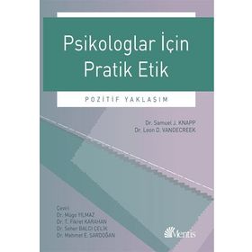Psikologlar İçin Pratik Etik - Samuel J. Knapp Dr. Leon D. Vandecreek