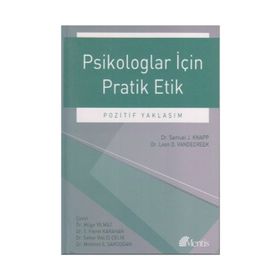 Psikologlar İçin Pratik Etik - Samuel J. Knapp Dr. Leon D. Vandecreek