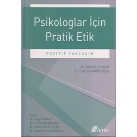 Psikologlar İçin Pratik Etik - Samuel J. Knapp Dr. Leon D. Vandecreek