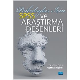 Psikologlar için SPSS ve Araştırma Desenleri Osman İyilikci