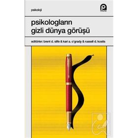 Psikologların Gizli Dünya Görüşü - Brent D. Slife