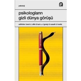 Psikologların Gizli Dünya Görüşü - Brent D. Slife