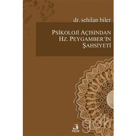 Psikoloji Açısından Hz. Peygamberin Şahsiyeti - Sehilan Biler