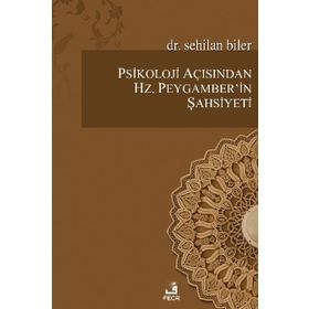 Psikoloji Açısından Hz. Peygamberin Şahsiyeti - Sehilan Biler