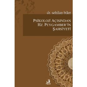Psikoloji Açısından Hz. Peygamberin Şahsiyeti - Sehilan Biler
