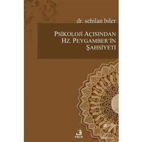 Psikoloji Açısından Hz. Peygamberin Şahsiyeti - Sehilan Biler