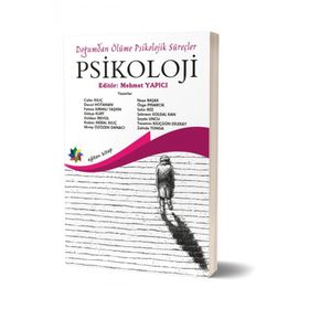 Psikoloji - Doğumdan Ölüme Psikolojik Süreçler - Mehmet Yapıcı - Yapıcı Yayınları