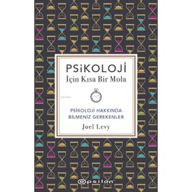 Psikoloji İçin Kısa Bir Mola Psikoloji Hakkında Bilmeniz Gerekenler - Joel Levy