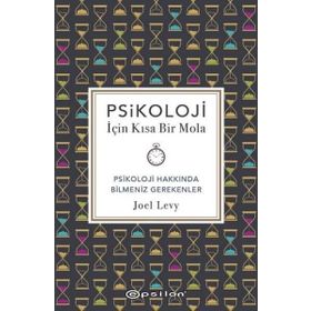 Psikoloji İçin Kısa Bir Mola Psikoloji Hakkında Bilmeniz Gerekenler - Joel Levy
