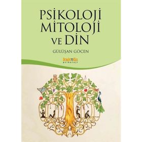 Psikoloji Mitoloji ve Din - Gülüşan Göcen