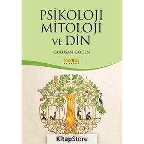 Psikoloji Mitoloji ve Din - Gülüşan Göcen