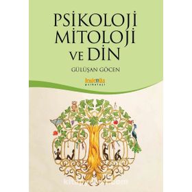 Psikoloji Mitoloji ve Din - Gülüşan Göcen