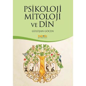 Psikoloji Mitoloji ve Din - Gülüşan Göcen