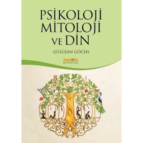 Psikoloji Mitoloji ve Din - Gülüşan Göcen