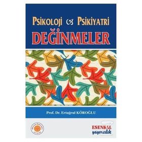 Psikoloji Psikiyatri Değinmeler - Ertuğrul Köroğlu