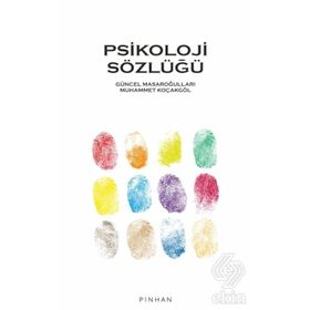 PSIKOLOJI SÖZLÜĞÜ - GÜNCEL MASAROĞULLARI;MUHAMMET KOÇAKGÖL
