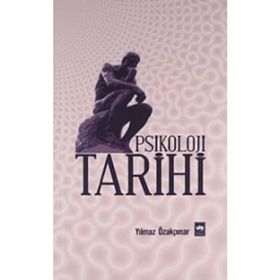 PSIKOLOJI TARIHI - YILMAZ ÖZAKPINAR