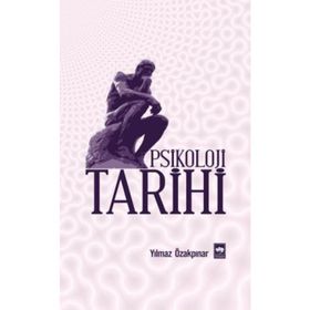 PSIKOLOJI TARIHI - YILMAZ ÖZAKPINAR
