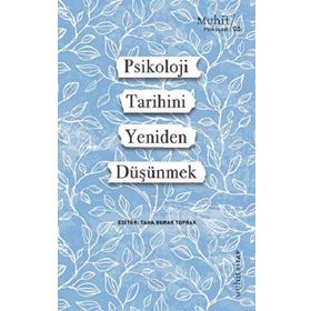 Psikoloji Tarihini Yeniden Düşünmek Taha Burak Toprak