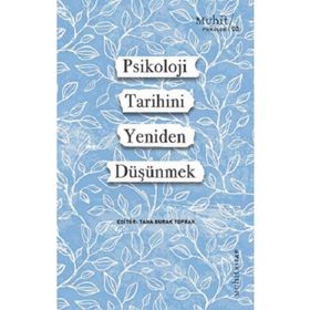 Psikoloji Tarihini Yeniden Düşünmek Taha Burak Toprak